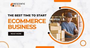 The best time to start eCommerce business..