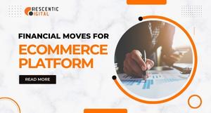 6 Financial moves to reach a new standard for eCommerce platform
